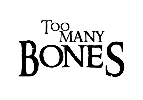 Too Many Bones